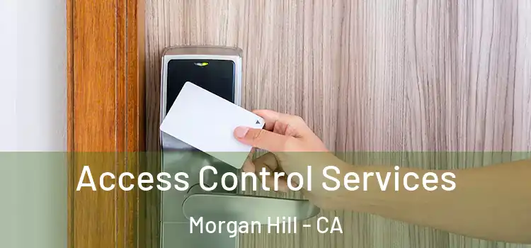 Access Control Services Morgan Hill - CA