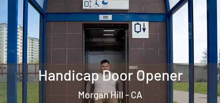 Handicap Door Opener Morgan Hill - CA