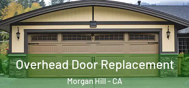  Overhead Door Replacement Morgan Hill - CA