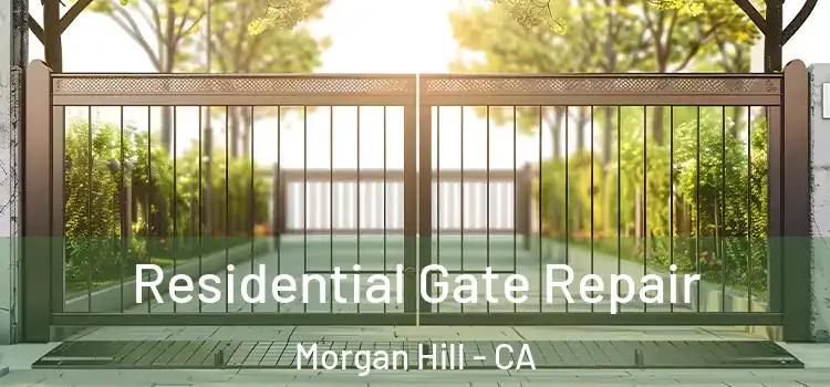 Residential Gate Repair Morgan Hill - CA