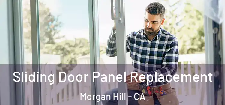  Sliding Door Panel Replacement Morgan Hill - CA