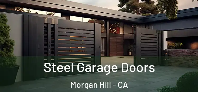 Steel Garage Doors Morgan Hill - CA